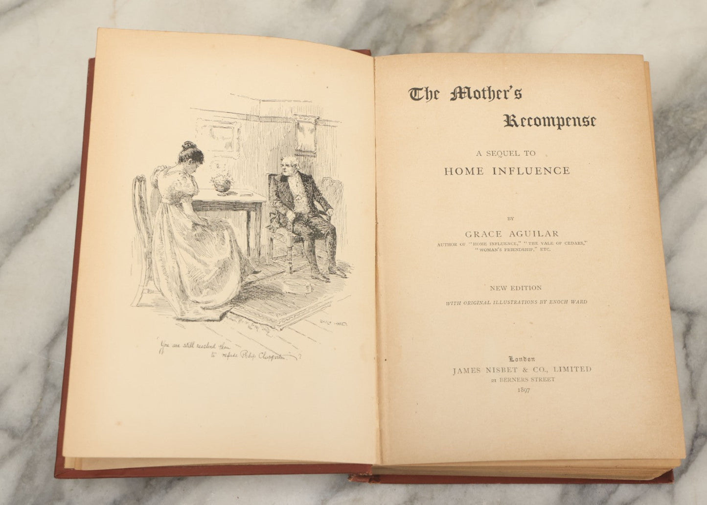 Lot 130 - "Mother's Recompense, A Sequel To Home Influence" Antique Book By Grace Aguilar, New Edition, With Illustrations By Enoch Ward, James Nisbet & Co., Limited, Publishers, London, 1897