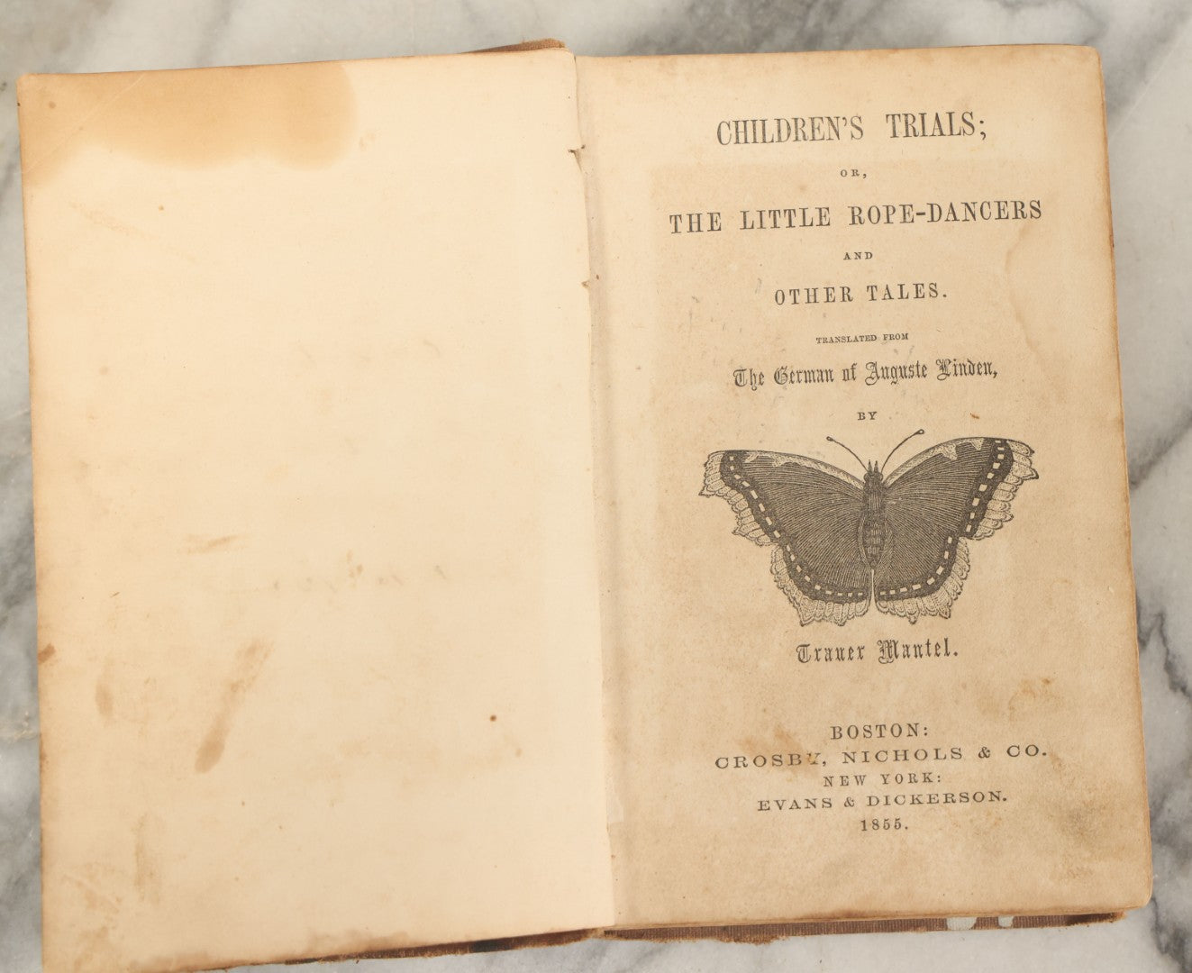Lot 132 - "Children's Trials; Or, The Little Rope-Dancers And Other Tales" Antique Book By August Linden, Translated From German By Trauer Mantel, Crosby, Nichols, & Co., Boston, And Evans & Dickerson, N.Y., 1855, Illustrated With Color Lithographs