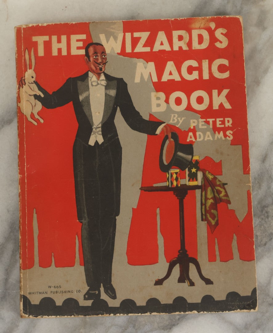 Lot 063 - Vintage "The Wizard's Magic Book" By Peter Adams, Copyright 1930, Whitman Publishing Company, Racine, Wisconsin, No. W-665
