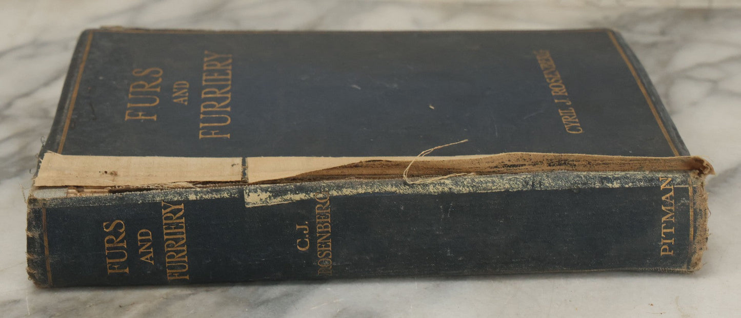 Lot 020 - "Furs & Furriery" Antique Book By Cyril J. Rosenberg, Sir Isaac Pitman & Sons, Ltd., Publishers, London, Note Poor Condition