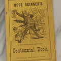 Lot 102 - "Mos Skinner's Centennial Book 1776-1876" Antique Comic Illustrated Booklet, Published By New England News Company, Printed By Warren Richardson, Boston, Copyrighted 1875 By J.E. Brown