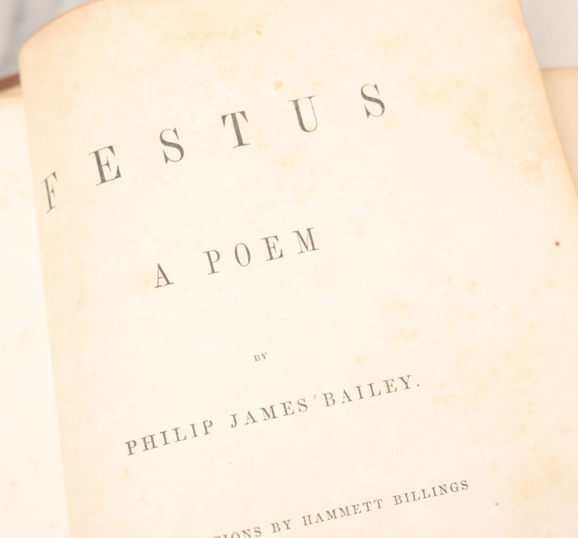 Lot 125 - "Festus, A Poem" Antique Epic Poem Book By Philip James Bailey, With Illustrations By Hammett Billings, From The Third London Edition, Sanborn, Carter, And Bazin, Publishers, Boston, 1857