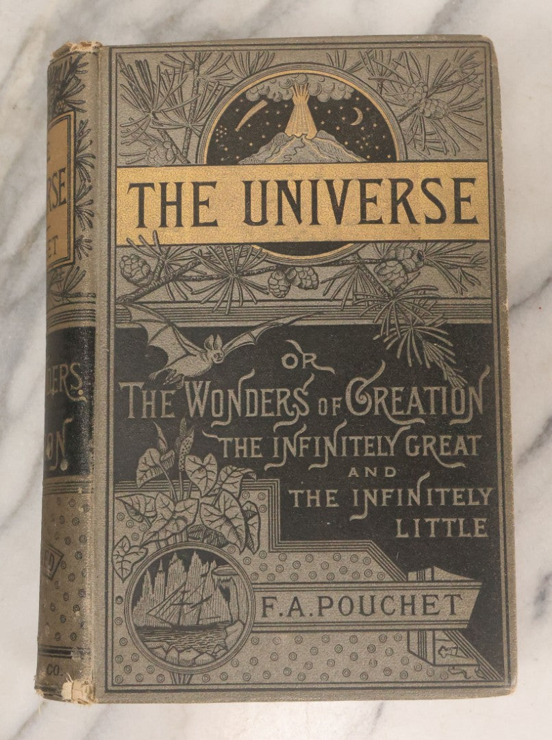 Lot 013 - "The Universe; Or The Wonders Of Creation, The Infinitely Great And The Infinitely Little" Antique Natural History Book By F.A. Pouchet, M.D., With 270 Engravings, B.B. Russell, Publisher, Boston, Seventh Edition, 1882