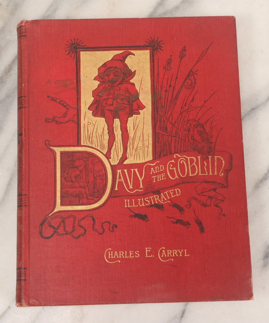 Lot 014 - "Davy And The Goblin; Or What Followed Reading 'Alice's Adventures In Wonderland'" Antique Fantasy Book By Charles E. Carryl, With Illustrations By E.B. Bensell, Houghton Mifflin Company, Publishers, Boston & New York, 1885