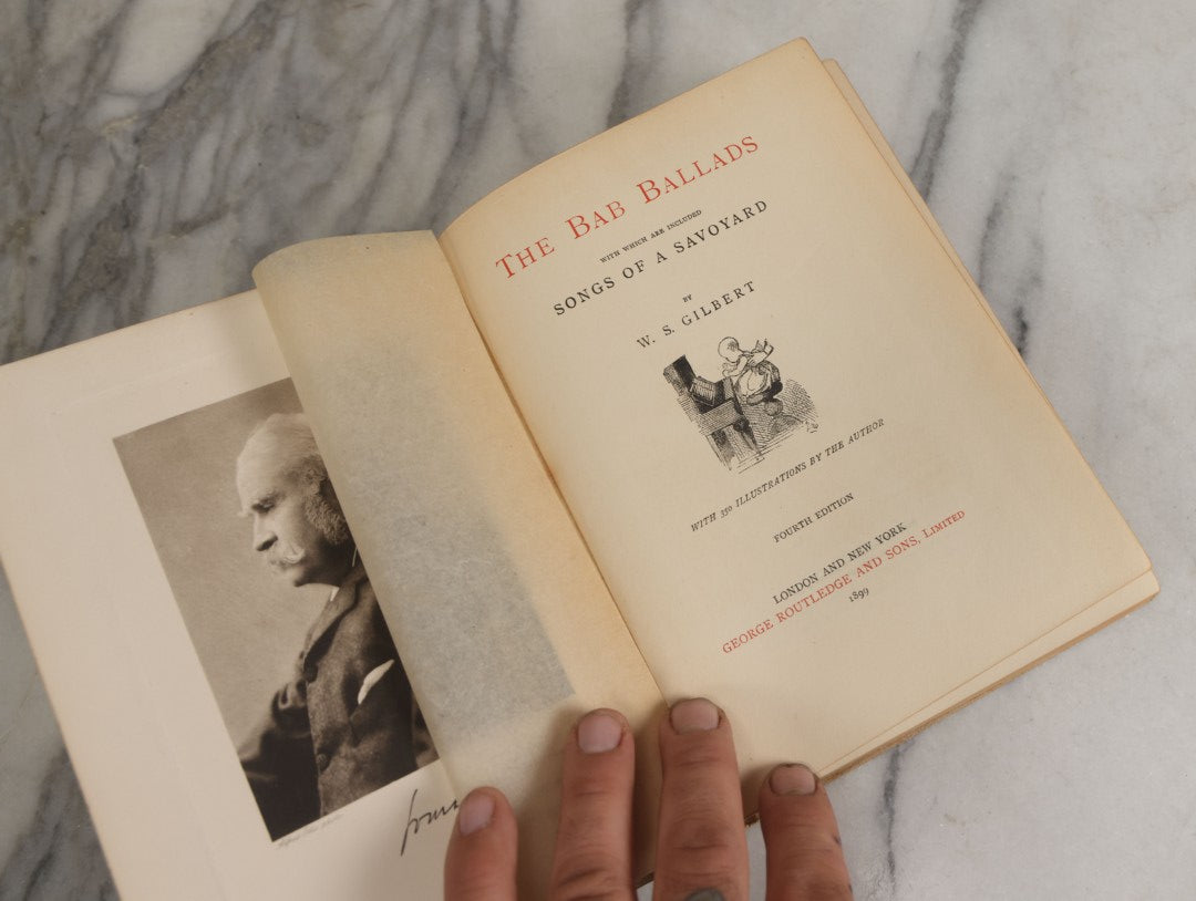 Lot 146 - "The Bab Ballads With Which Are Included Songs Of A Savoyard" Antique Poetry Book By W.S. Gilbert With 350 Illustrations By The Author, George Routledge And Sons, Limited, Publishers, London And New York, 1899, Fourth Edition