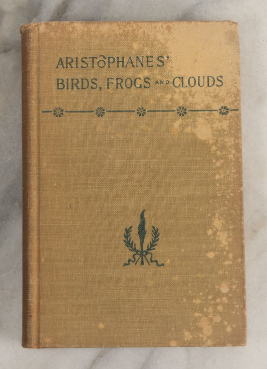 Lot 150 - "Aristophanes' Birds Frogs And Clouds" Antique Book Translated With Notes By William James Hickie With An Introduction By Edward Brooks, Jr., David Mckay, Publisher, Philadelphia, 1899