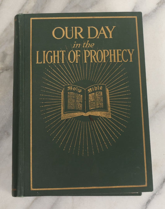Lot 160 - "Our Day In The Light Of Prophecy" Antique Illustrated Religious Book By W.A. Spicer, Review And Herald Publishing Association, Washington D.C., 1918, Covering Many Aspects Of The Book Of Revelation, Evil, And The End Times