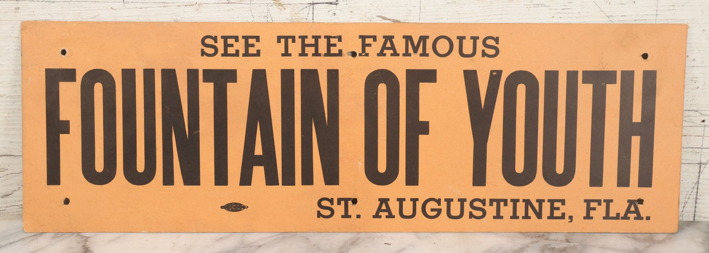 Lot 042 - Vintage Paper Board Travel Advertisement, "See The Famous Fountain Of Youth" St. Augustine, Florida, With Allied Printing Trades Council Union Bug Label, Note Six Perforated Mounting Holes, 22" x 7"