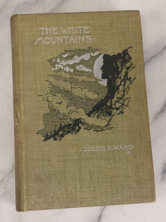 Lot 143 - "The White Mountains, A Guide To Their Interpretation" Antique Book On New Hampshire's Mountains By Julius H. Ward, Second Edition, Illustrated With Photographs, Houghton Mifflin & Company, Publishers, Boston And New York, 1896