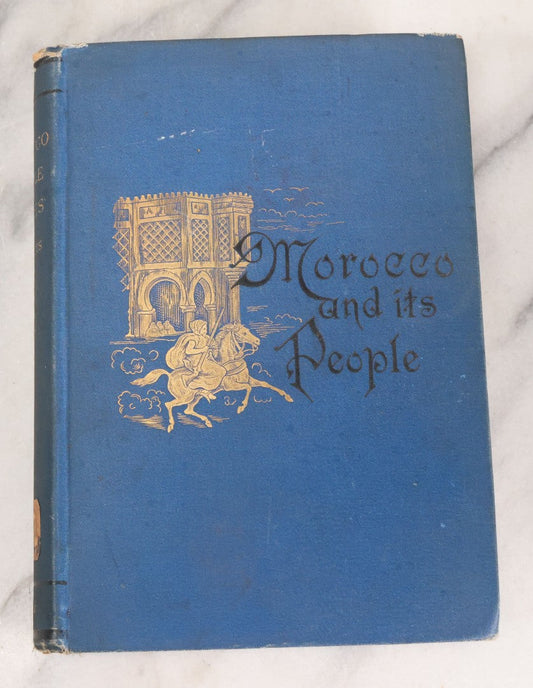 Lot 144 - "Morocco, Its People And Places" Antique Book By Edmondo De Amicis, Translated By C. Rollin-Tilton, Second Edition, Illustrated, G.P. Putnam's Sons, Publishers, New York, 1882