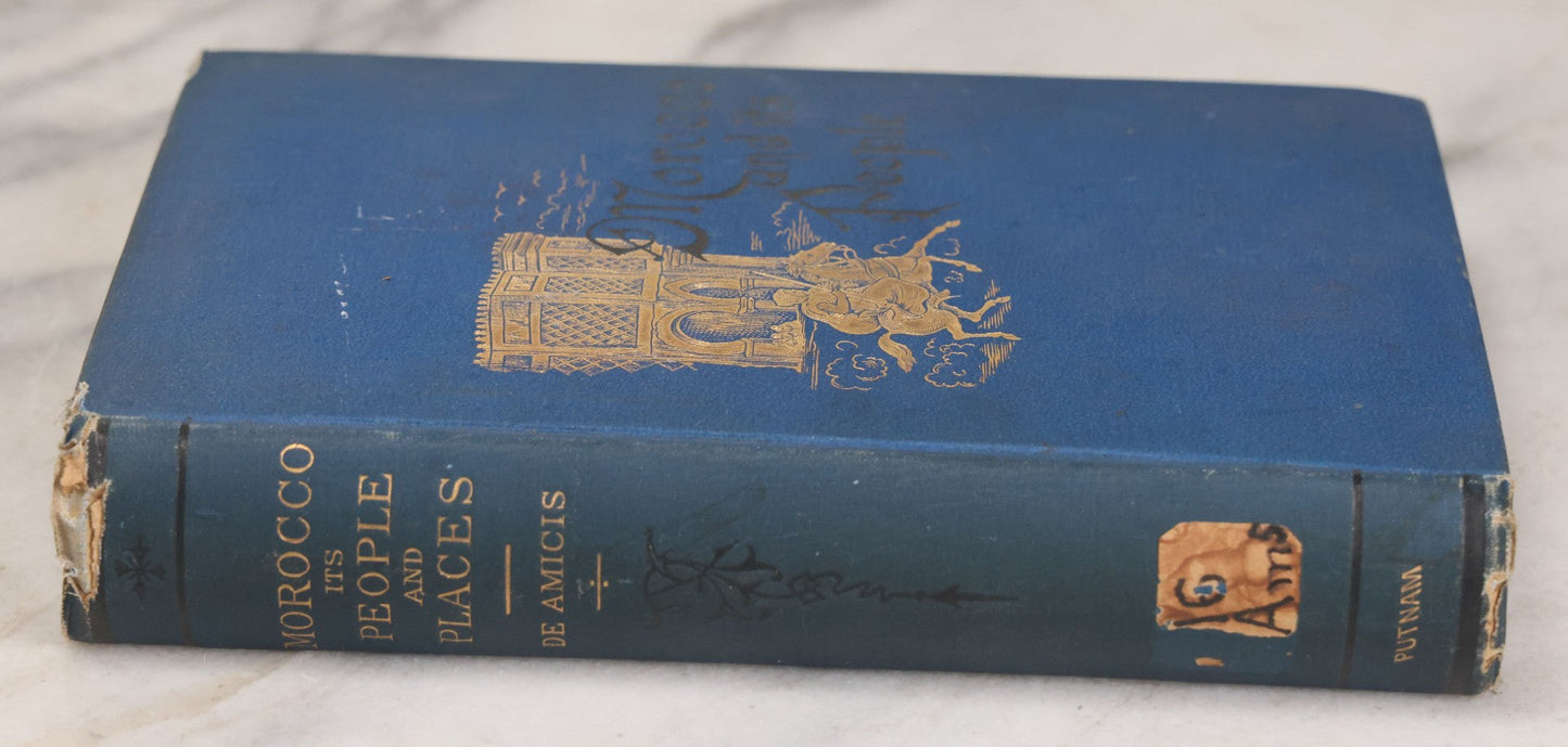 Lot 144 - "Morocco, Its People And Places" Antique Book By Edmondo De Amicis, Translated By C. Rollin-Tilton, Second Edition, Illustrated, G.P. Putnam's Sons, Publishers, New York, 1882