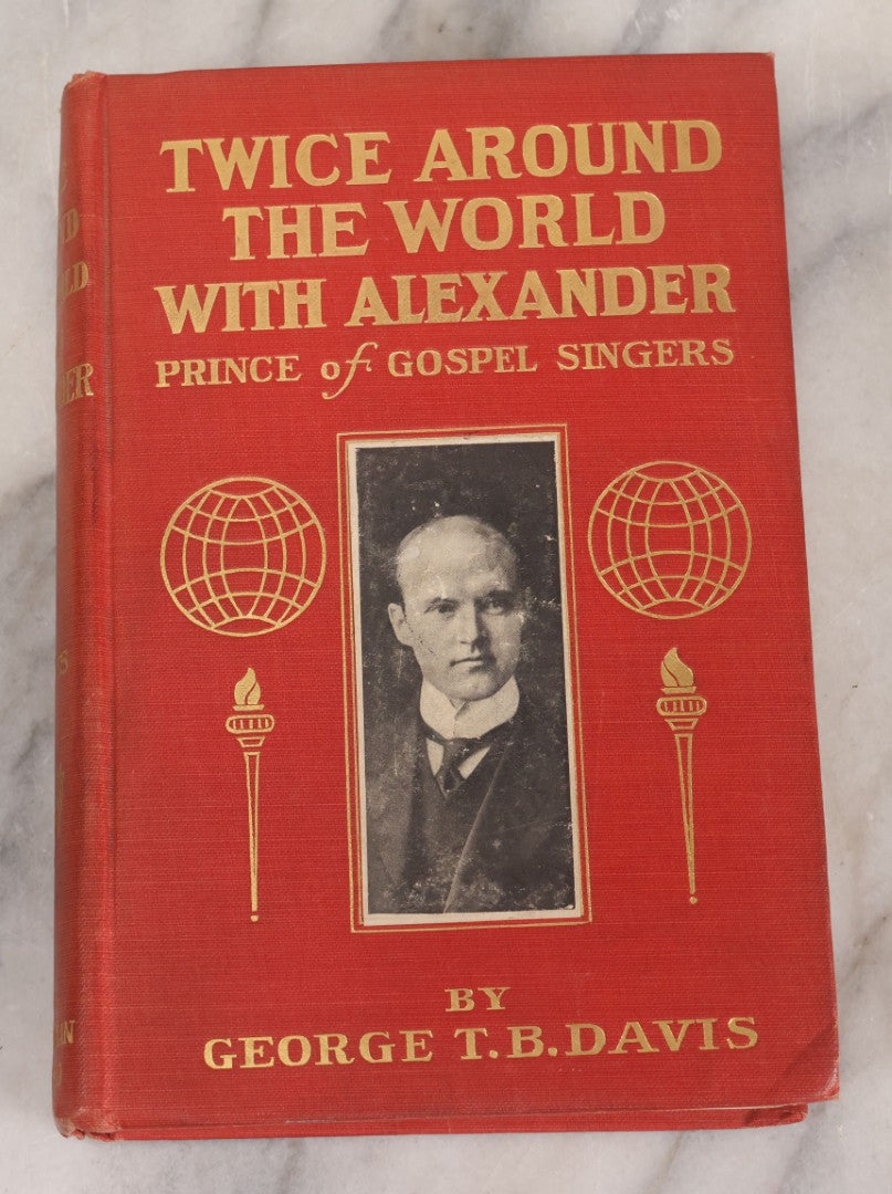 Lot 149 - "Twice Around The World With Alexander, Prince Of Gospel Singers" Antique Book By George T.B. Davis, Illustrated With Photographs, The Christian Herald, Publishers, New York, 1907