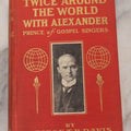 Lot 149 - "Twice Around The World With Alexander, Prince Of Gospel Singers" Antique Book By George T.B. Davis, Illustrated With Photographs, The Christian Herald, Publishers, New York, 1907