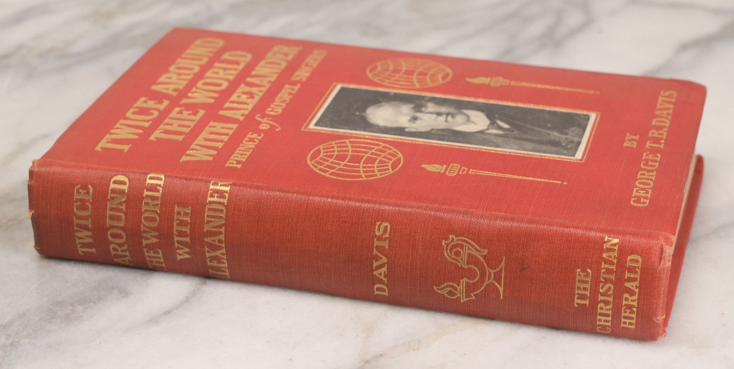 Lot 149 - "Twice Around The World With Alexander, Prince Of Gospel Singers" Antique Book By George T.B. Davis, Illustrated With Photographs, The Christian Herald, Publishers, New York, 1907