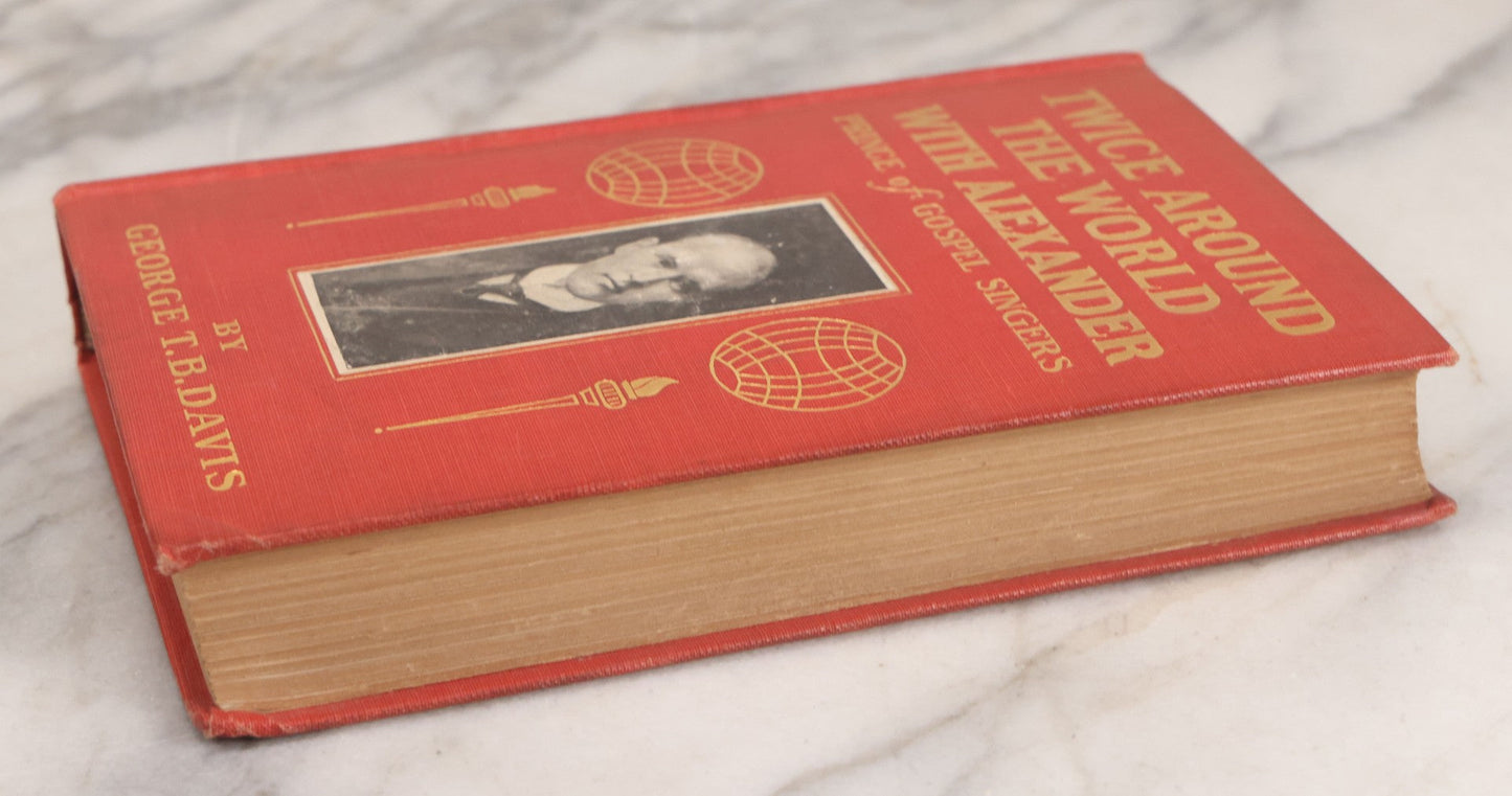 Lot 149 - "Twice Around The World With Alexander, Prince Of Gospel Singers" Antique Book By George T.B. Davis, Illustrated With Photographs, The Christian Herald, Publishers, New York, 1907