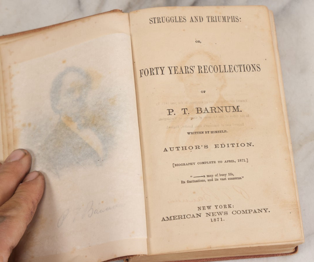 Lot 004 - "Struggles And Triumphs; Or, Forty Years' Recollections Of P.T. Barnum, Written By Himself" Antique Book By The Greatest Showman, P.T. Barnum, Author's Edition, Illustrated, American News Company, Publisher, New York, 1871