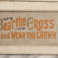 Lot 051 - Antique Paper Punch Needlework Embroidery Slogan, "Bear The Cross And Wear The Crown" In White Painted Wood Frame, 14-1/2" W x 8-1/2" H