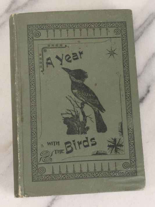 Lot 107 - "A Year With The Birds" Antique Illustrated Book By Wilson Flagg, Educational Publishing Company, Boston, 1890, Originally Published By Estes And Lauriat, Boston