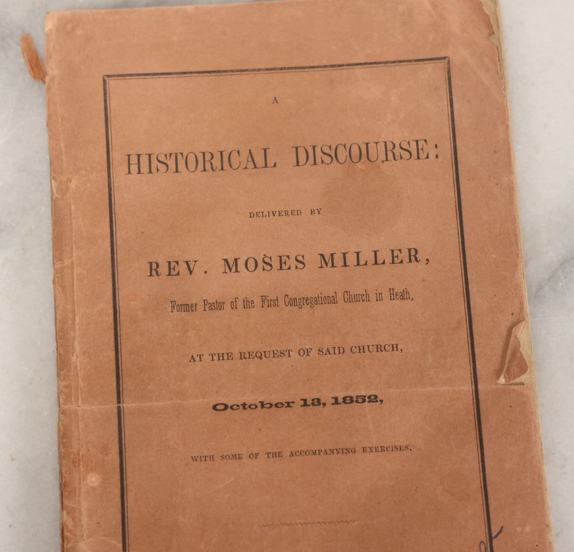 Lot 168 - "Historical Discourse Delivered By Rev. Moses Miller, Former Pastor Of The First Congregational Church In Heath, At The Request Of Said Church, October 13, 1852" Antique Booklet Printed By George W. Mirick, Shelburne Falls, Massachusetts, 1853