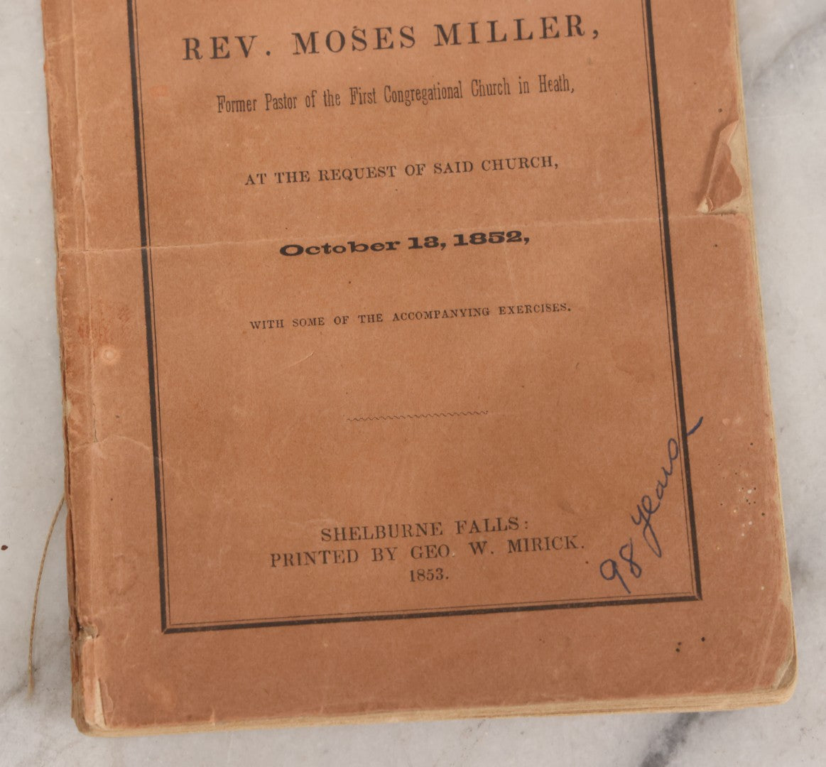 Lot 168 - "Historical Discourse Delivered By Rev. Moses Miller, Former Pastor Of The First Congregational Church In Heath, At The Request Of Said Church, October 13, 1852" Antique Booklet Printed By George W. Mirick, Shelburne Falls, Massachusetts, 1853