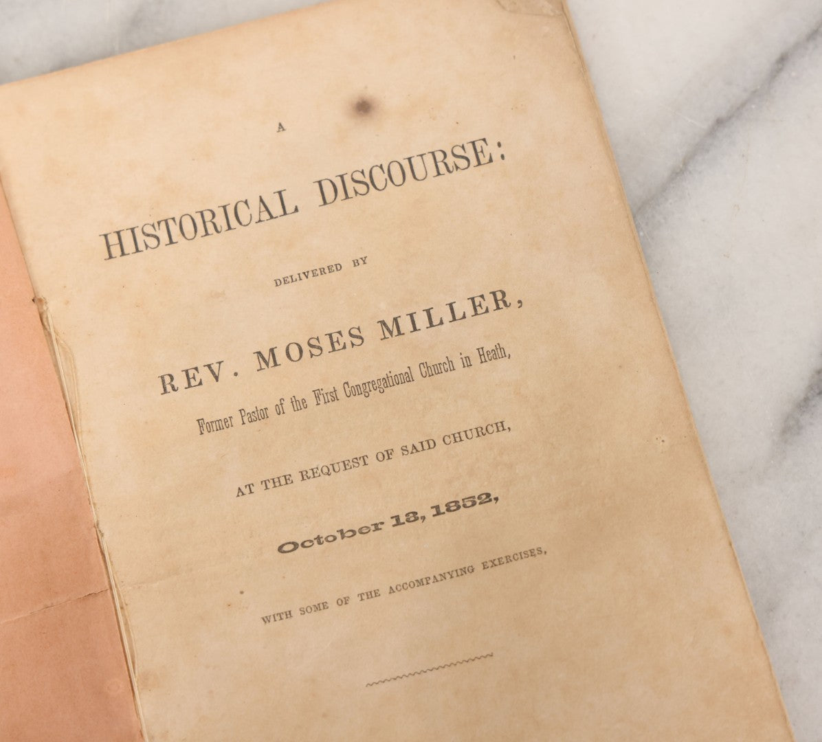 Lot 168 - "Historical Discourse Delivered By Rev. Moses Miller, Former Pastor Of The First Congregational Church In Heath, At The Request Of Said Church, October 13, 1852" Antique Booklet Printed By George W. Mirick, Shelburne Falls, Massachusetts, 1853