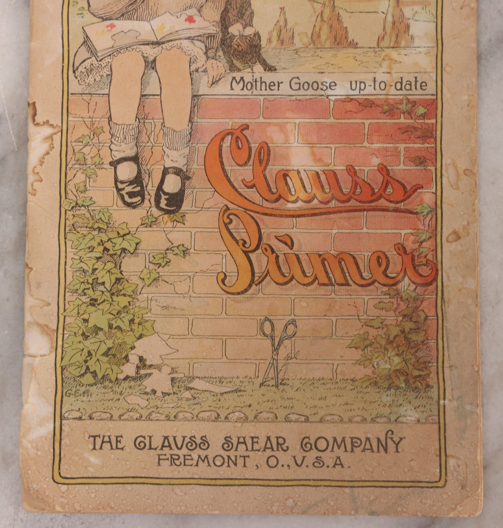 Lot 116 - Antique Lithographed Childrens Alphabet Advertising Book, "Mother Goose Up-To-Date Clauss Primer" Published By The Clauss Shear Company, Freemont, Ohio, Printed By The Blade Printing & Paper Co., Toledo, Ohio