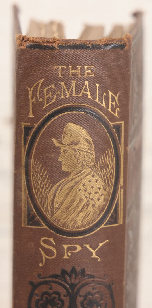 Lot 059 - "The Female Spy Of The Union Army; The Thrilling Adventures, Experiences, And Escapes Of A Woman" Antique Illustrated Civil War History Book By S. Emma E. Edmonds, Crawford & Company, Publishers, Philadelphia, 1883