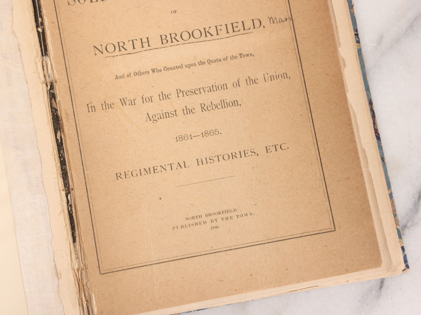 Lot 060 - "A Historical Record Of The Soldiers And Sailors Of North Brookfield (Massachusetts), In The War For The Preservation Of The Union Against The Rebellion 1861-1865 Regimental Histories, Etc." Antique Book Published By The Town, 1886, Rebound