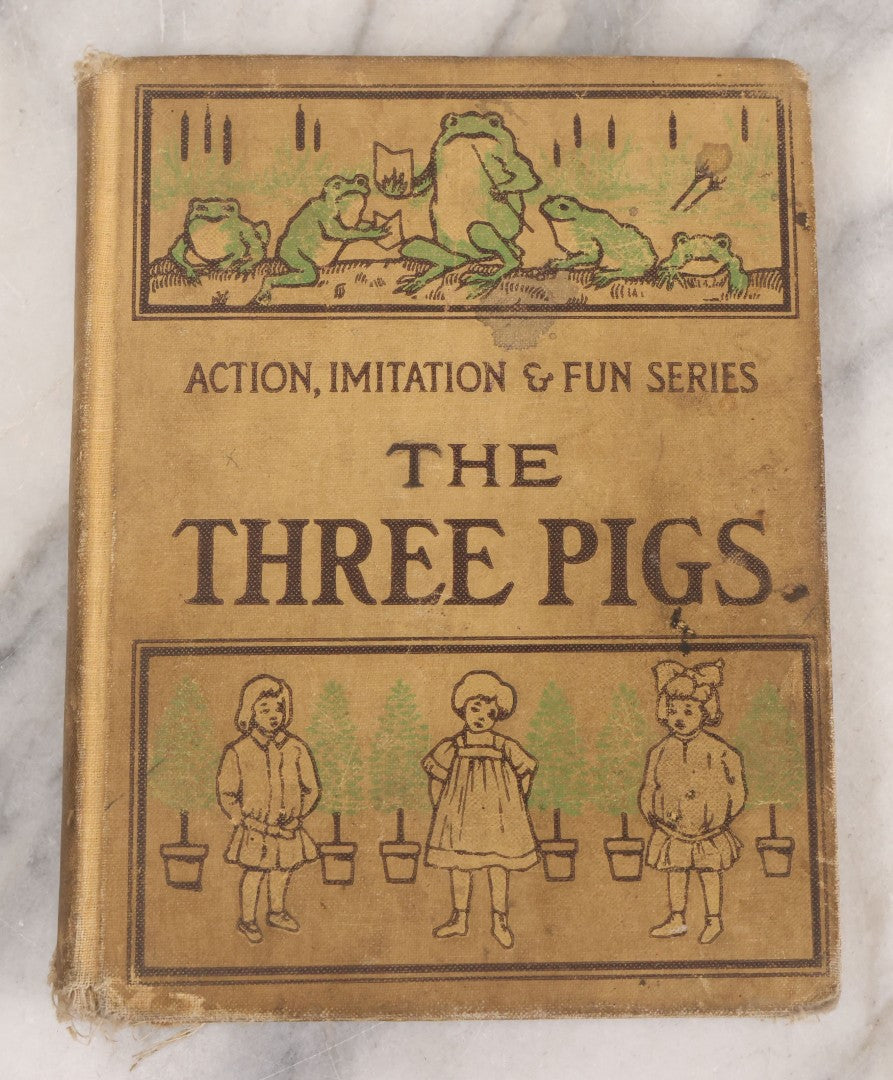 Lot 061 - "Action, Imitation, And Fun Series" Volume Three "The Three Pigs" Antique Children's Book By Mara L. Pratt-Chadwick, Illustrated By Elisabeth Taylor, Educational Publishing Company, Boston, 1905