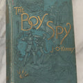 Lot 115 - "The Boy Spy: A Substantially True Record Of Events During The War Of Rebellion" Antique Civil War History Book By Major J.O. Kerbey, Illustrated, Belford, Clarke & Co., Publisher, Chicago, 1889