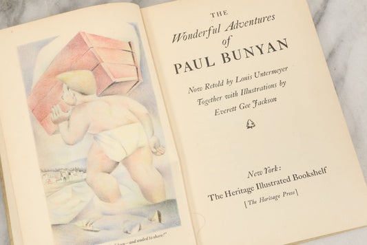 Lot 116 - "The Wonderful Adventures Of Paul Bunyan" Vintage Book Retold By Louis Untermeyer, Illustrated By Everett Gee Jackson, The Heritage Illustrated Bookshelf, Publisher, New York, 1945