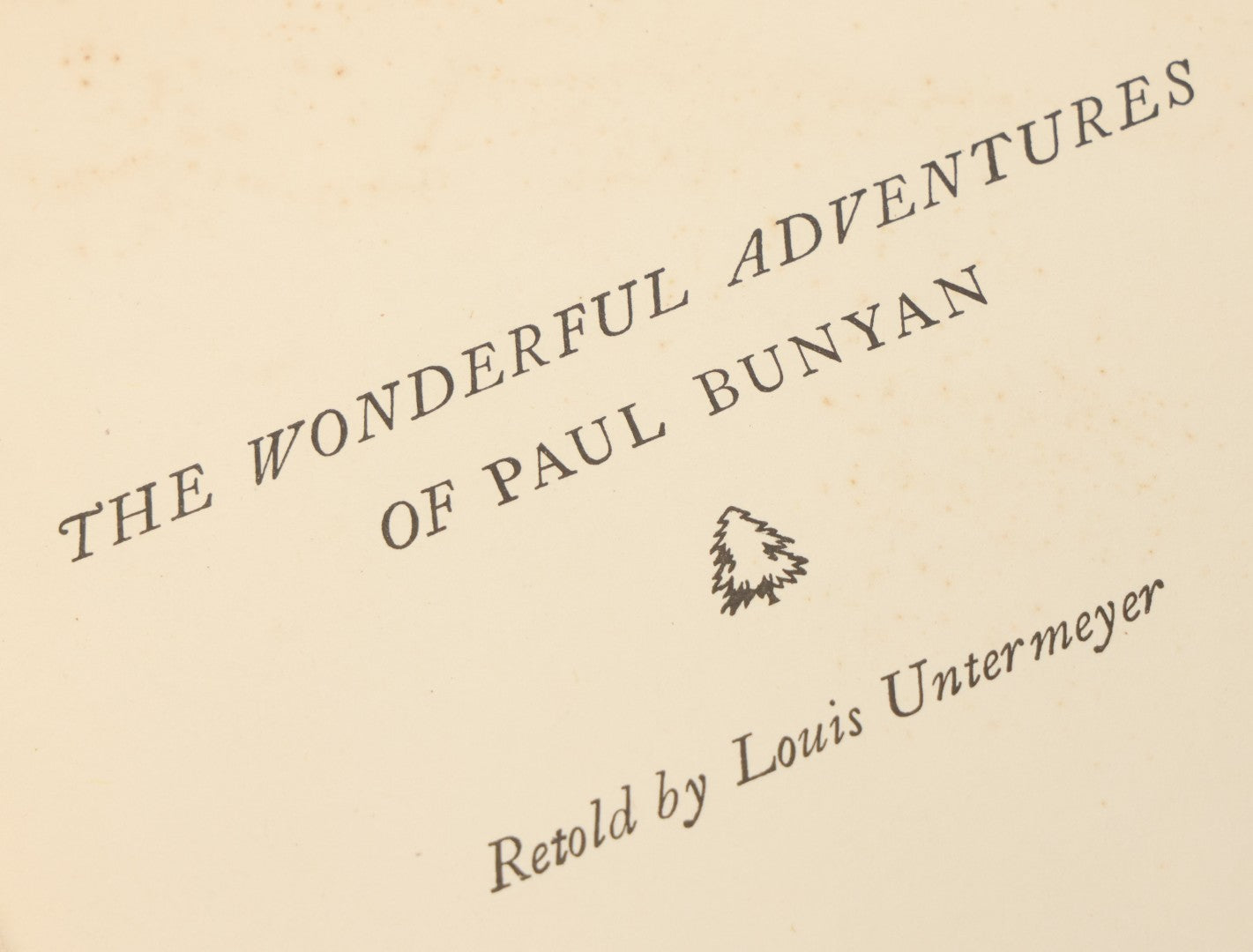 Lot 116 - "The Wonderful Adventures Of Paul Bunyan" Vintage Book Retold By Louis Untermeyer, Illustrated By Everett Gee Jackson, The Heritage Illustrated Bookshelf, Publisher, New York, 1945