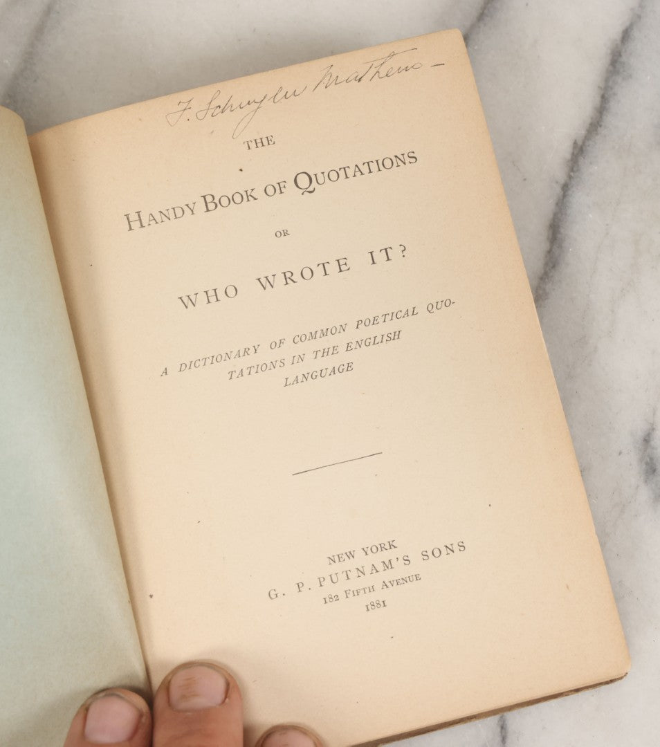 Lot 117 - "Putnam's Handy Book Series Of Things Worth Knowing: Handy Book Of Popular Quotations" Antique Book Published By G.P. Putnam's Sons, New York, 1881