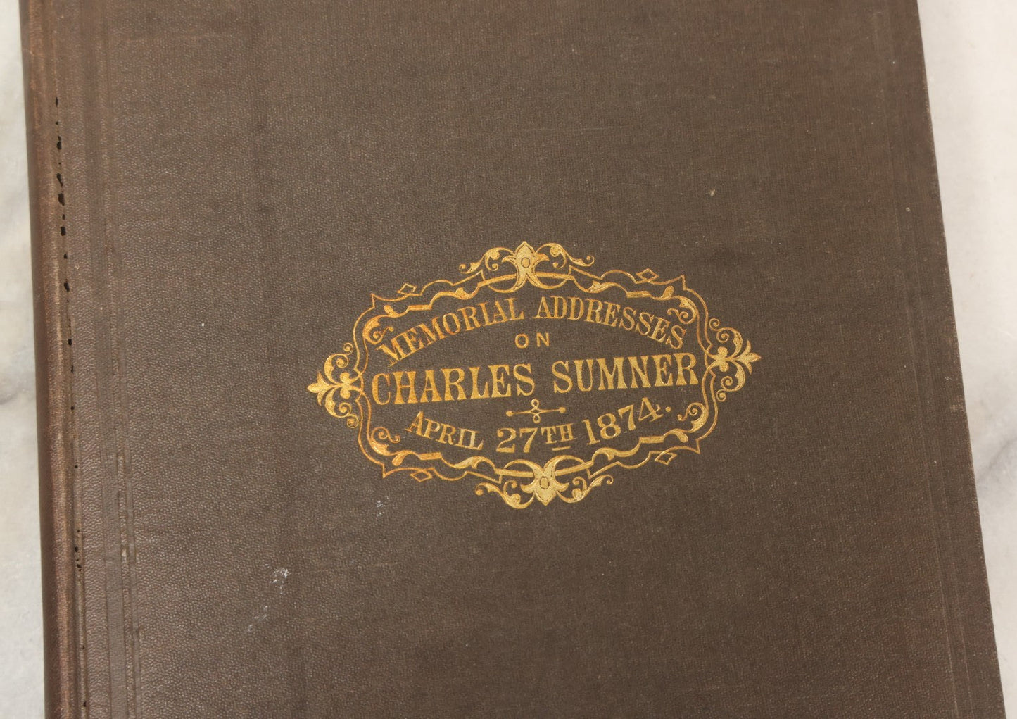 Lot 125 - "Memorial Addresses On Charles Sumner, April 27th, 1874" Antique Book On The Life And Character Of Massachusetts Senator Charles Sumner, Government Printing Office, Washington, 1874