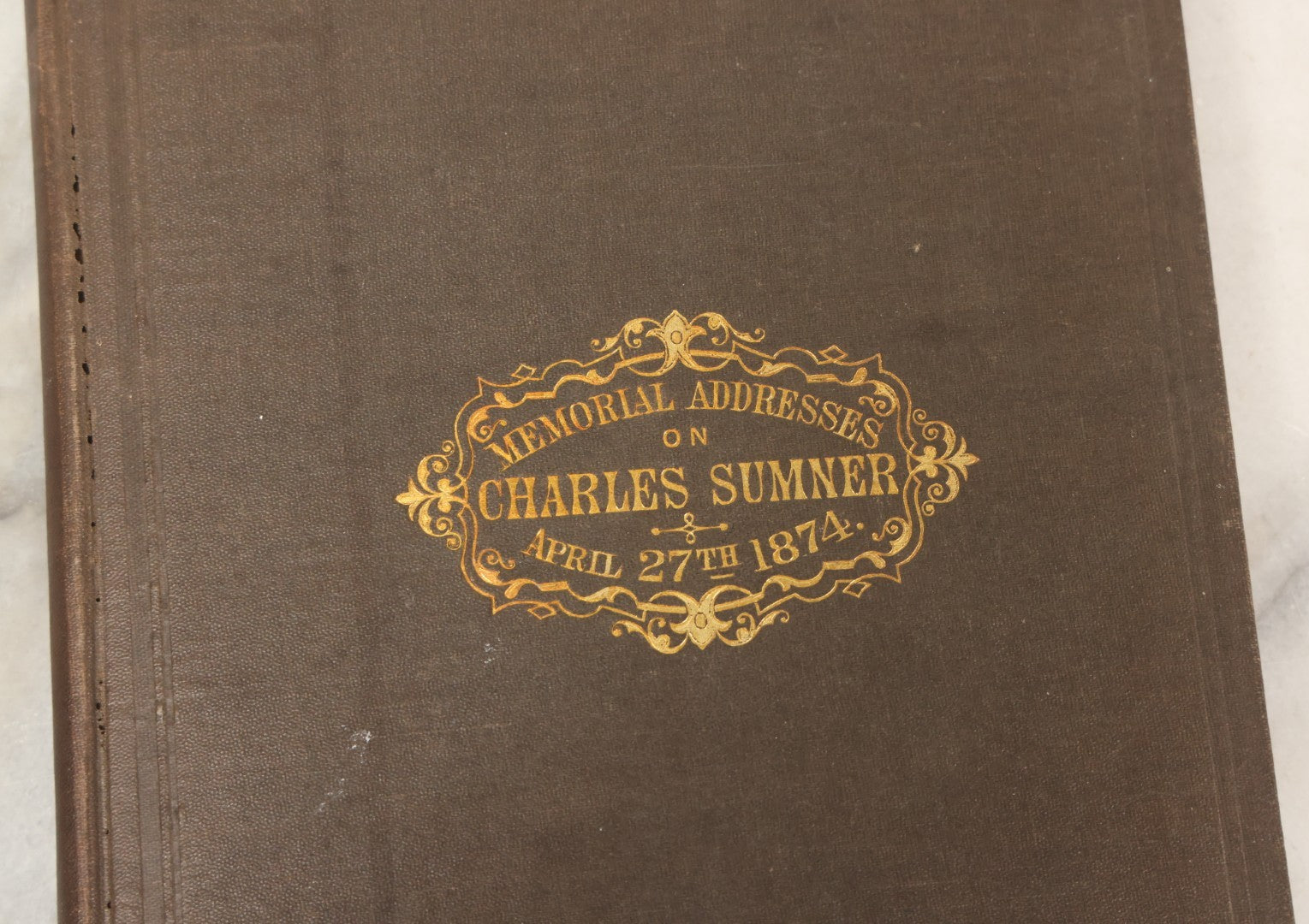Lot 125 - "Memorial Addresses On Charles Sumner, April 27th, 1874" Antique Book On The Life And Character Of Massachusetts Senator Charles Sumner, Government Printing Office, Washington, 1874