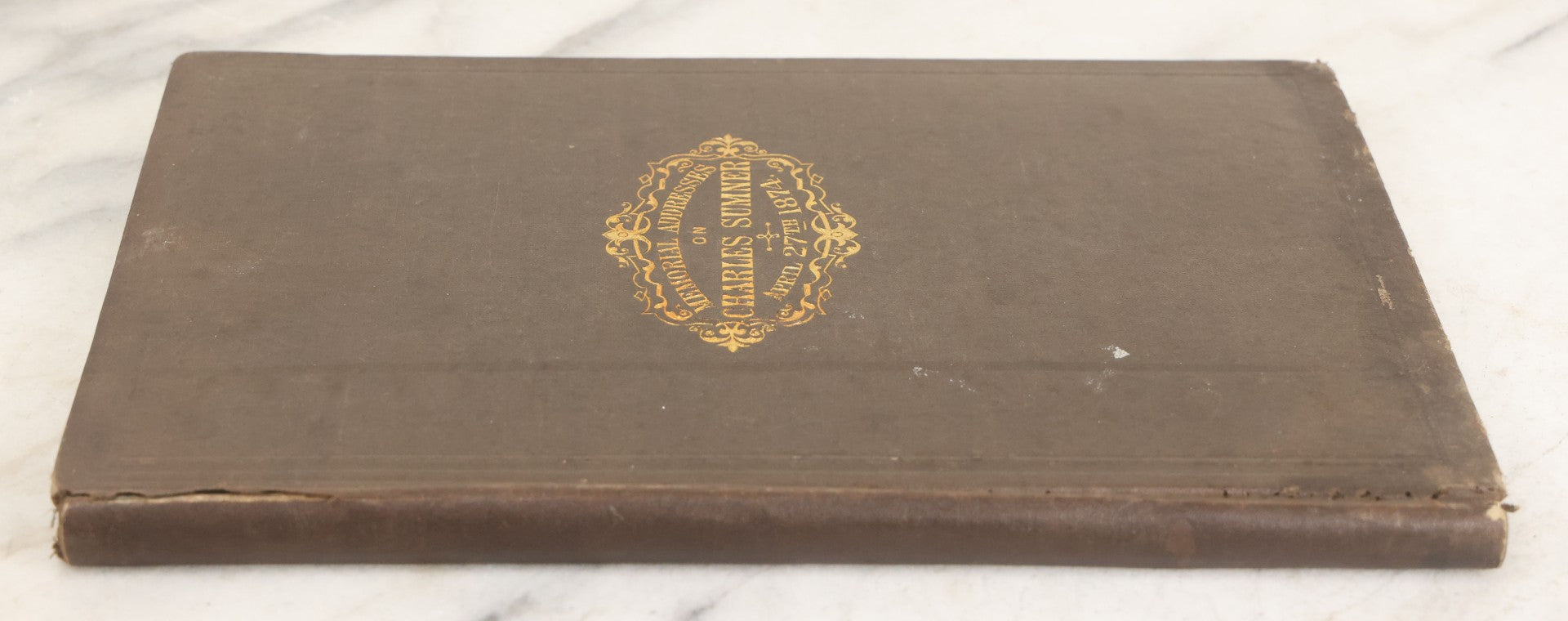 Lot 125 - "Memorial Addresses On Charles Sumner, April 27th, 1874" Antique Book On The Life And Character Of Massachusetts Senator Charles Sumner, Government Printing Office, Washington, 1874