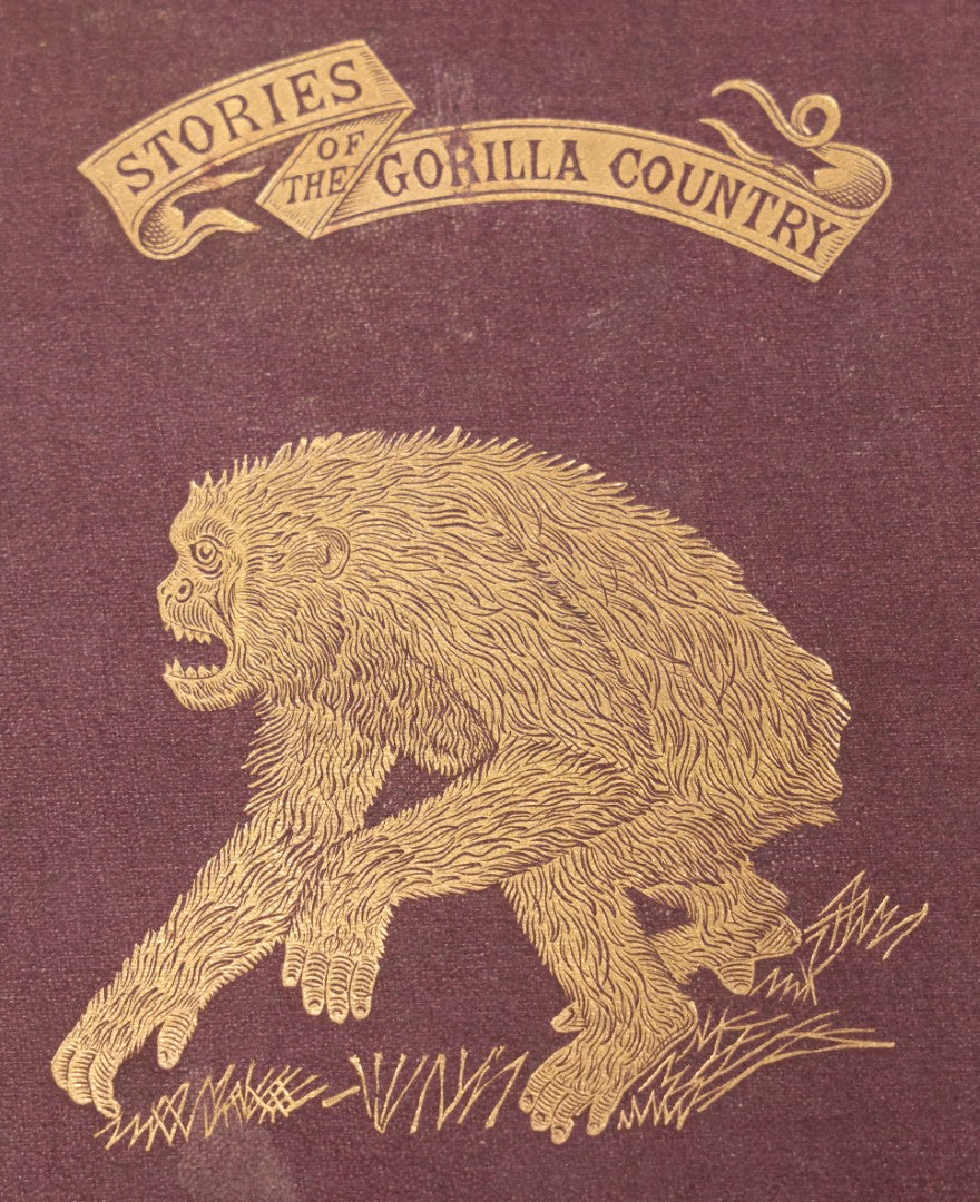 Lot 061 - "Stories Of The Gorilla Country, Narrated For Young People" Antique Book By Paul Du Chaillu, Illustrated, Gilded Gorilla Illustration On Cover, Harper & Brothers Publishers, New York, 1867