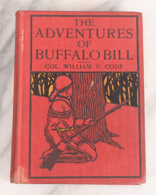 Lot 064 - "The Adventures Of Buffalo Bill" Antique Book By Col. William F. Cody, Harper And Brothers Publishers, New York And London, 1904