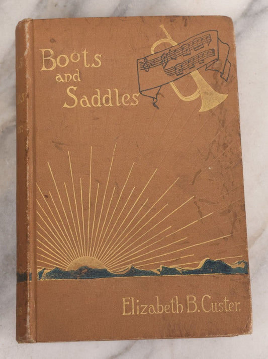 Lot 068 - "Boots And Saddles, Or Life In Dakota With General Custer" Antique Book By Elizabeth B. Custer, Widow Of General George Armstrong Custer, With Portrait And Map, Harper & Brothers, Publishers, New York, 1885