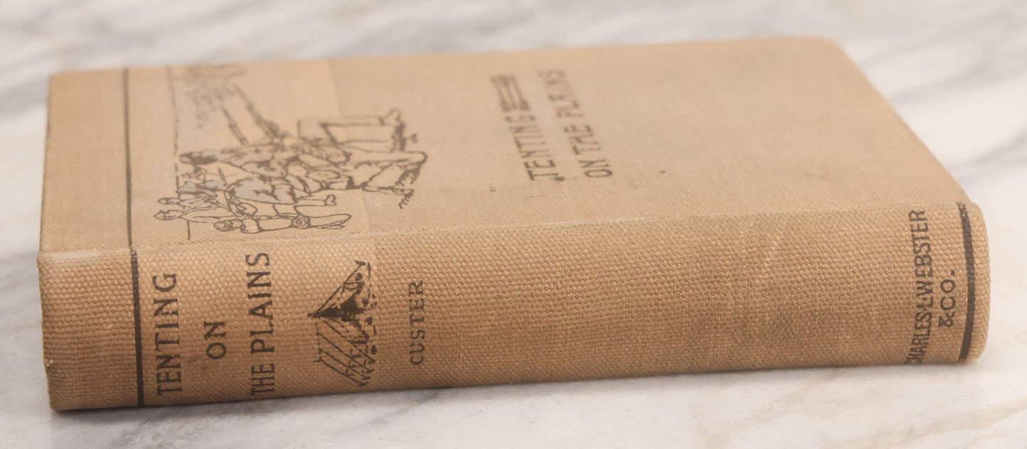 Lot 070 - "Tenting On The Plains, Or General Custer In Kansas And Texas" Antique Book By Elizabeth B. Custer, Widow Of General George Armstrong Custer, With Mrs. Custer's Obituary, Illustrated, Charles L. Webster & Co., Publishers, 1893