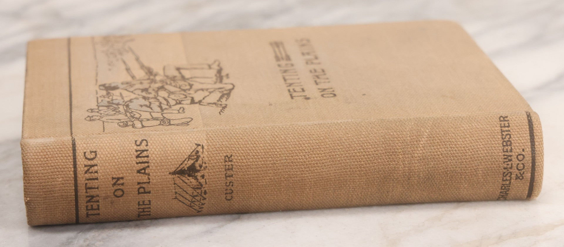 Lot 070 - "Tenting On The Plains, Or General Custer In Kansas And Texas" Antique Book By Elizabeth B. Custer, Widow Of General George Armstrong Custer, With Mrs. Custer's Obituary, Illustrated, Charles L. Webster & Co., Publishers, 1893