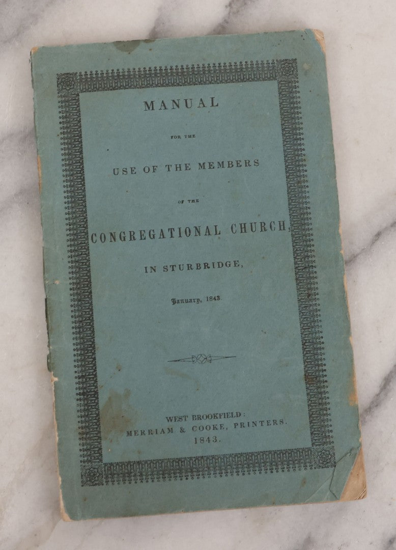 Lot 080 - Grouping Of Five Antique Religious Booklets, Including Sermons Delivered In North Brookfield, Mass In 1838 And 1848, A Manual For Members Of The Congregational Church Of Sturbridge, Mass, 1843, And Two 20th Century Publications