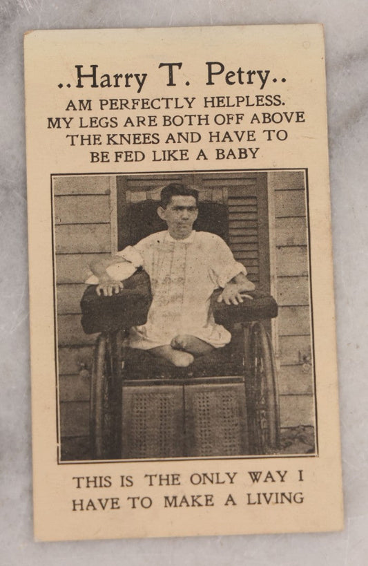 Lot 082 - Antique Charity Solicitation Card Sold By Harry T. Petry, States "Am Perfectly Helpless. My Legs Are Both Off Above The Knees And I Have To Feed Like A Baby, This Is The Only Way I Have To Make A Living," Good Luck Wish, Early 20th Century