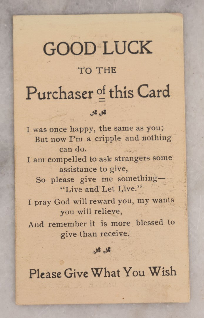 Lot 082 - Antique Charity Solicitation Card Sold By Harry T. Petry, States "Am Perfectly Helpless. My Legs Are Both Off Above The Knees And I Have To Feed Like A Baby, This Is The Only Way I Have To Make A Living," Good Luck Wish, Early 20th Century
