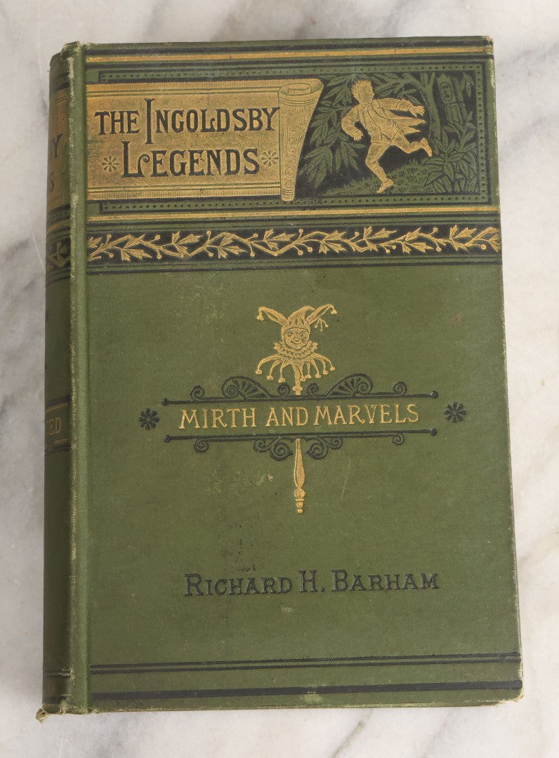 Lot 055 - "The Ingoldsby Legends Or Mirth And Marvels" Antique Book By Thomas Ingoldsby, Pseudonym Of Richard Harris Barham, Collection Of Myths Legends And Ghost Stories Illustrated, Porter & Coates Publisher, Circa 1880