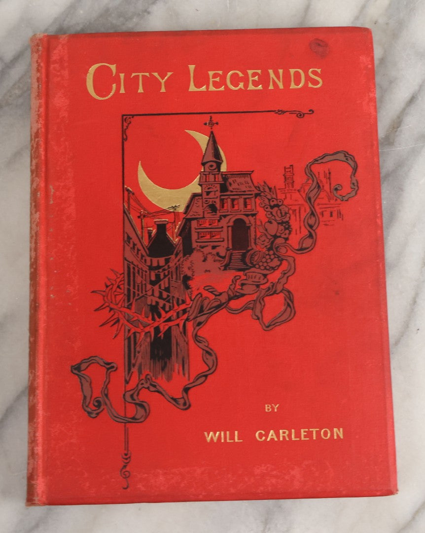 Lot 056 - "City Legends" Antique Poetry Book By Will Carleton, Illustrated, Harper & Brothers Publishers New York, 1890
