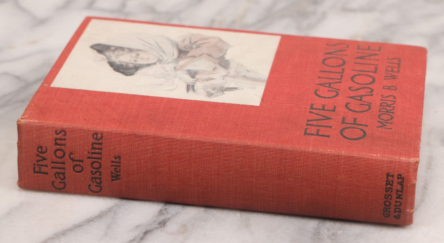 Lot 109 - "Five Gallons Of Gasoline" Antique Novel By Morris B. Wells, Illustrated Cover By Harrison Fisher, Grosset & Dunlap, Publishers, New York, Copyright 1911 By Dodd, Mead, And Company