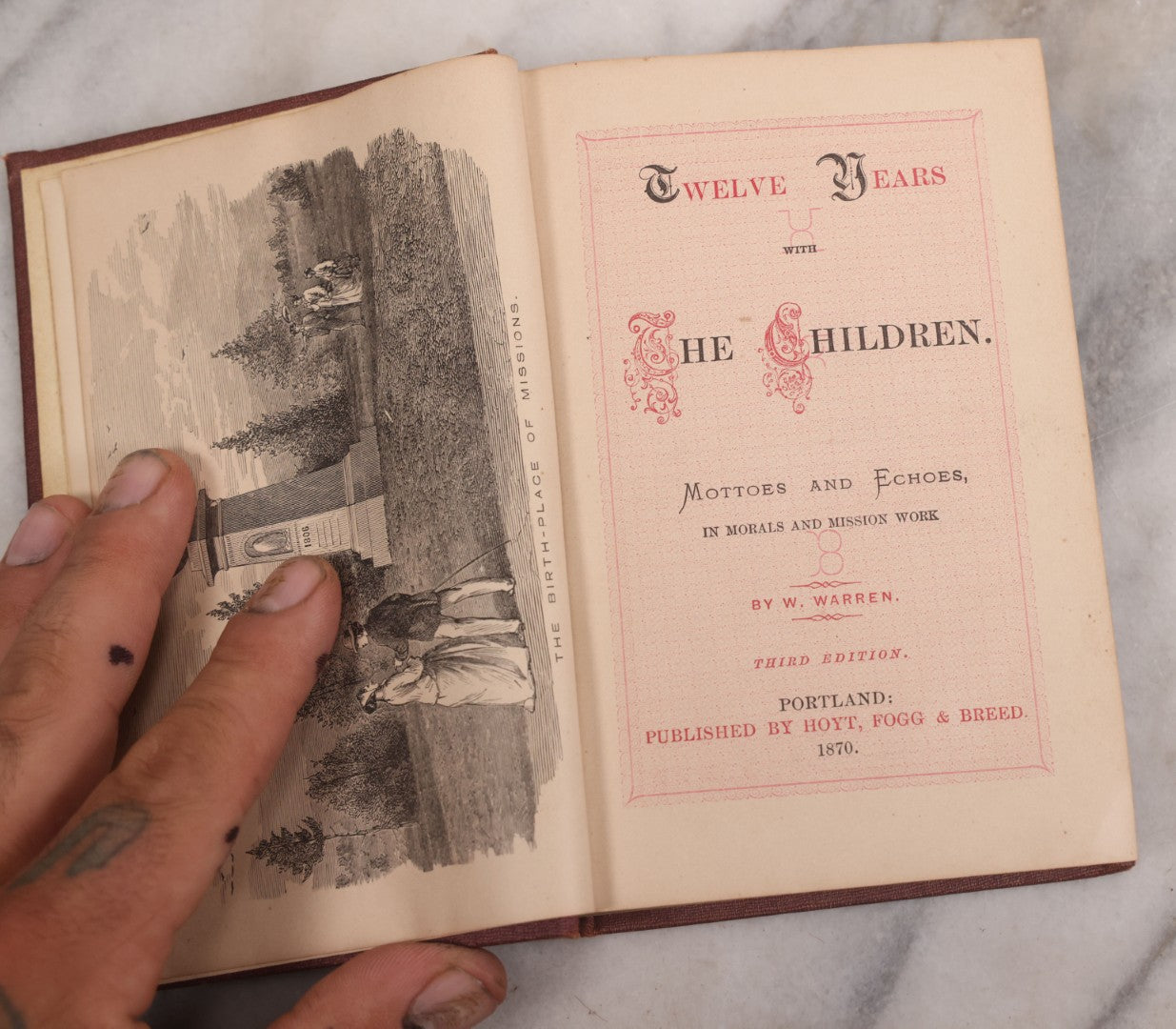 Lot 110 - "Twelve Years With The Children, Mottoes And Echoes, In Morals And Mission Work" Antique Book By W. Warren, Third Edition, Hoyt, Fogg, & Breed, Publishers, Portland, 1870