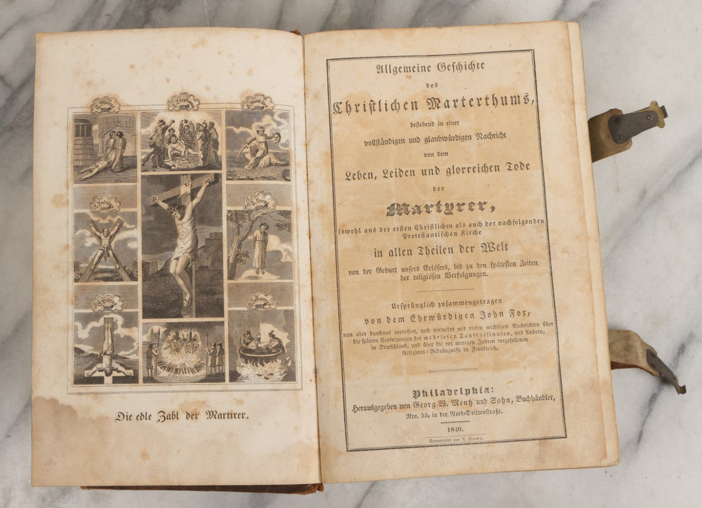 Lot 003 - Foxe's Book Of Martyrs, "History Of Christian Martyrdom, [...] The Lives, Sufferings, And Glorious Deaths Of Martyrs" By John Foxe, Illustrated With Gruesome Engravings, German Language, George W. Ment And Son, Publishers, Philadelphia, 1840