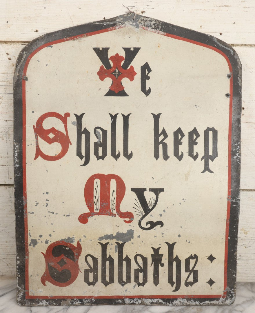 Lot 004 - Antique Hand Painted Tin Church Sign, "Ye Shall Keep My Sabbaths," With Red, Black, And White Paint
